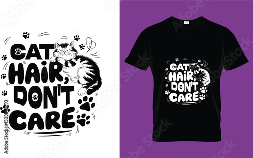 cat hair dont care t shirt design 