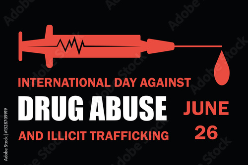 International Day Against Drug Abuse and Illicit Trafficking banner. Red syringe and text on a black background. Vector illustration