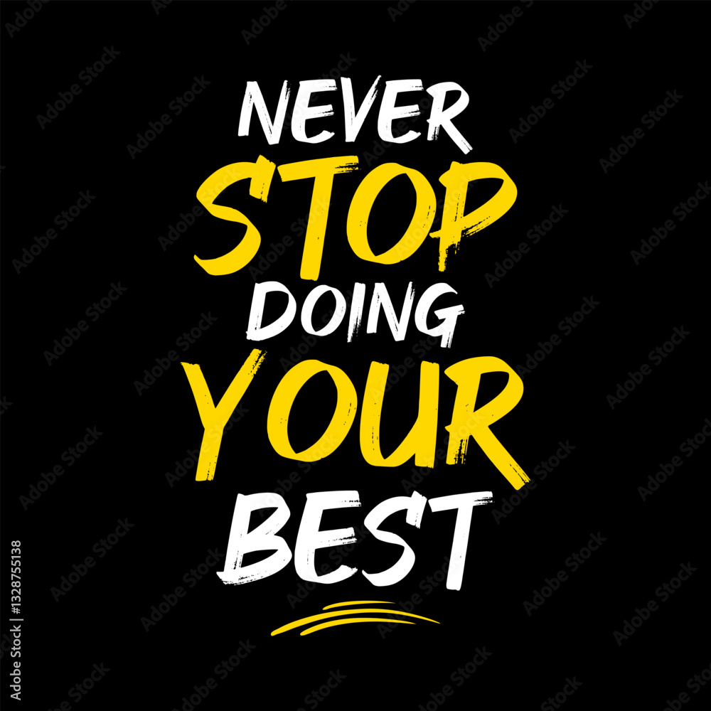 Fototapeta premium Never stop doing your best
