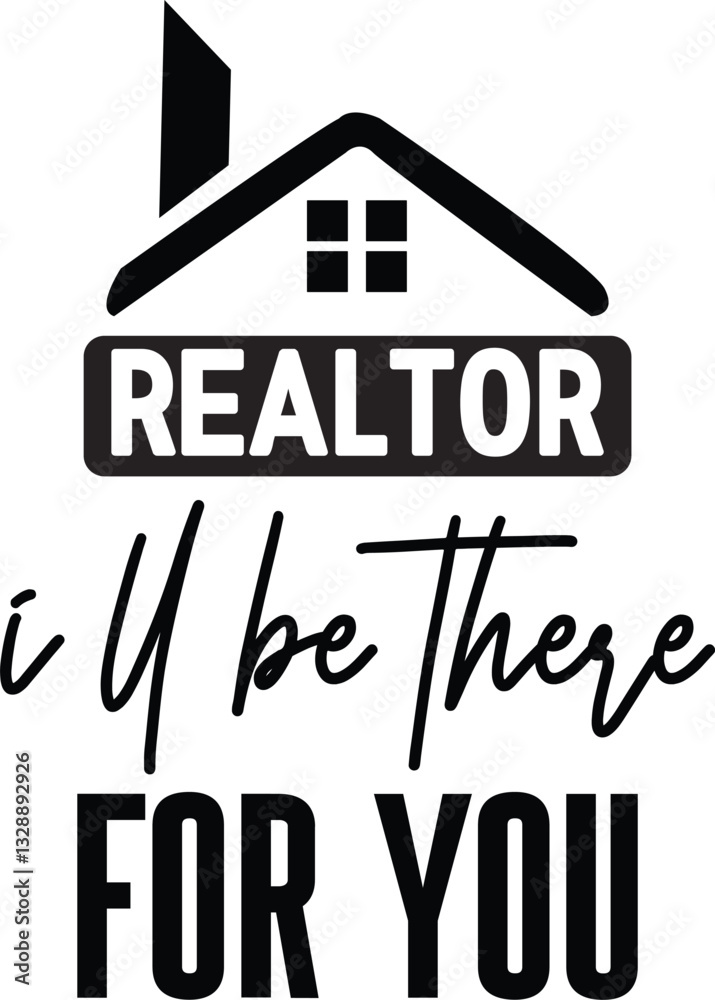 Fototapeta premium Realtor I Ll Be There For You