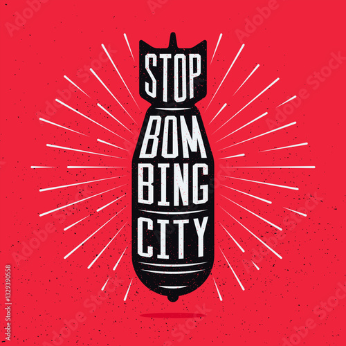 Stop bombing city. Silhouette aviation bomb with typography quote and rays. Vector illustration in trendy flat style isolated on grunge texture background for your brochure, poster, banner, card. 