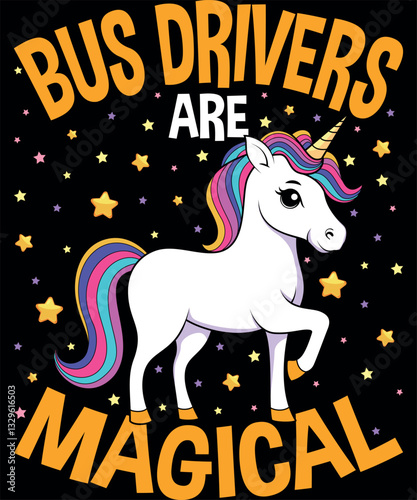 Bus Drivers Are Magical Unicorn Job Busman Profession T-Shirt designs
