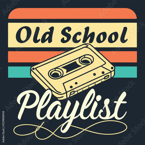 Old School Playlist T-Shirt Design - Retro Cassette Tape Graphic Tee for 80s and 90s Music Nostalgia