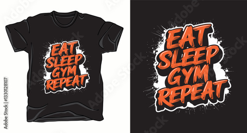 Eat sleep gym repeat fitness motivational graffiti typography vector t-shirt design