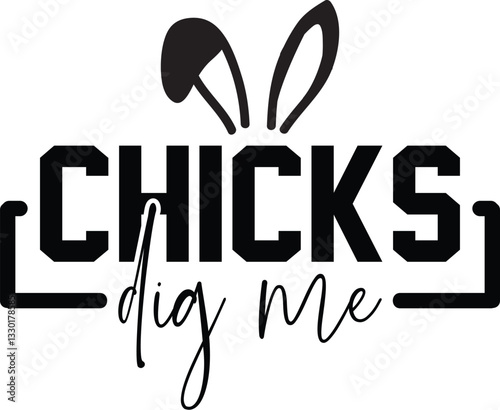 Chicks Dig Me
