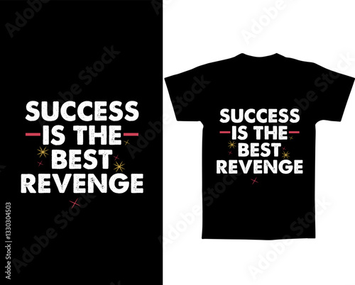 Success is the best revenge text t shirt vector design