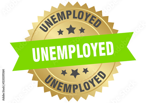 unemployed. unemployed round green and gold label isolated on transparent background