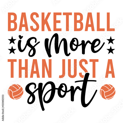 Basketball Is More Than Just A Sport SVG