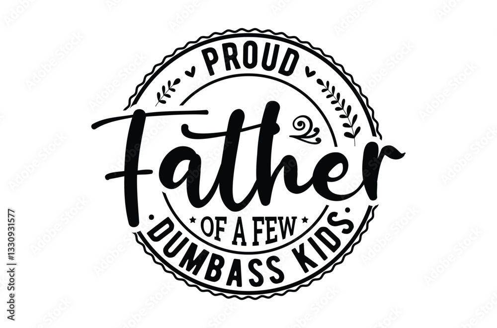 Obraz premium Proud father of a few dumbass kids svg, Fathers Day svg, Fathers Day T Shirt design bundle, dad retro vintage style Vector Illustration, daddy Typography T Shirt Quotes, Cut File Cricut, eps