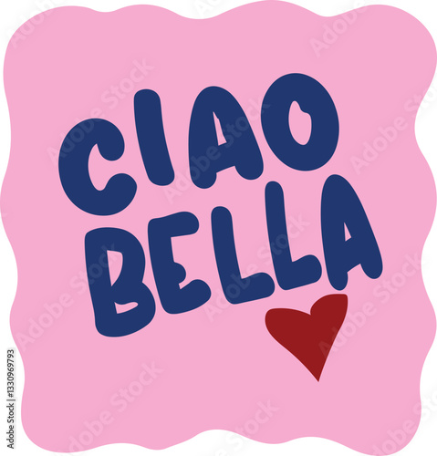 ciao bella wavy italy fun euro trendy Italian cute pink euro summer trending Script Slogan Graphic Positano Amalfi Sorrento Tee t-shirt logo artwork typography tote badge emblem crest Fashion