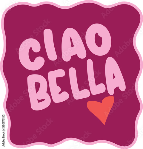 ciao bella wavy italy fun euro trendy Italian cute pink euro summer trending Script Slogan Graphic Positano Amalfi Sorrento Tee t-shirt logo artwork typography tote badge emblem crest Fashion