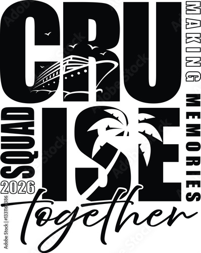 Cruise Squad 2026 vector design, ideal for t-shirt screen printing, mugs, bags, and more. Features a cruise ship, palm tree, and bold text for a tropical vacation vibe, perfect for group travel memori