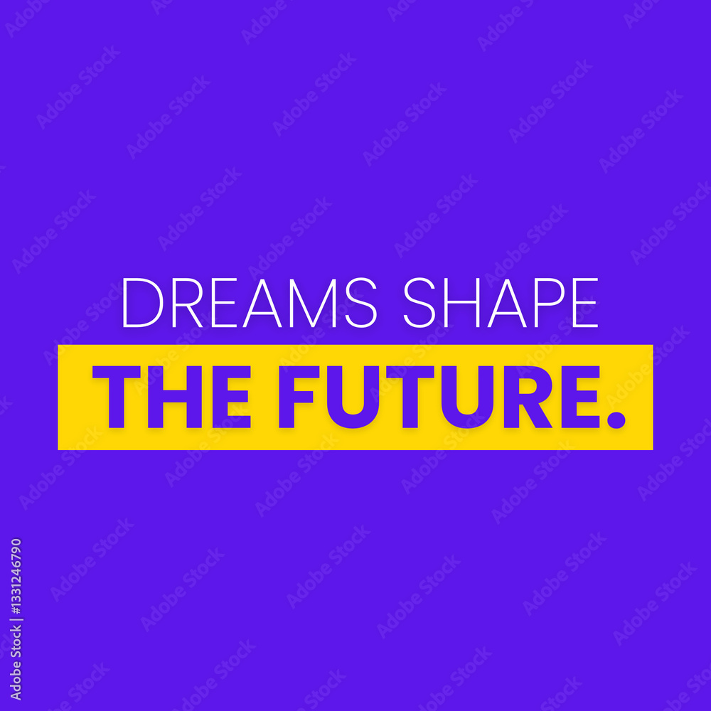 Dreams Shape the Future: Inspirational Quote Poster for Social Media & Print Dreams Shape the Future: Inspirational Quote Poster for Social Media & Print