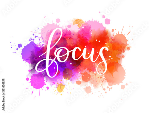 Colorful watercolor splash with the word 'focus' in elegant hadwritten modern script.