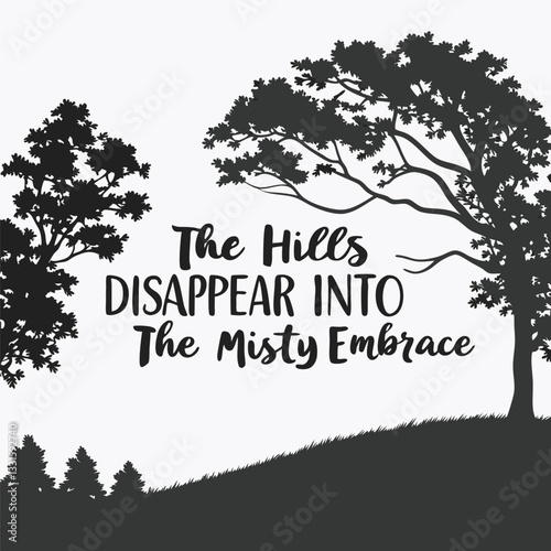 The hills disappear into the misty embrace4.eps