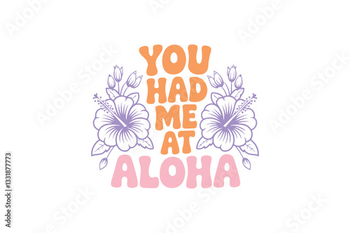 You had me at Aloha, Boho Retro Summer Beach T shirt design