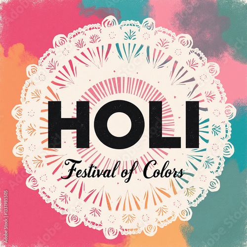 Festival of Colors Spreading Happiness, Love, and Unity Through the Magic of Holi