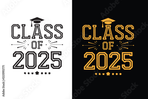class of 2025 Graduation Quote Typography Vector design for print isolated on white, Vector template for greeting card, sticker, banner, label, t-shirt, etc. stock illustration