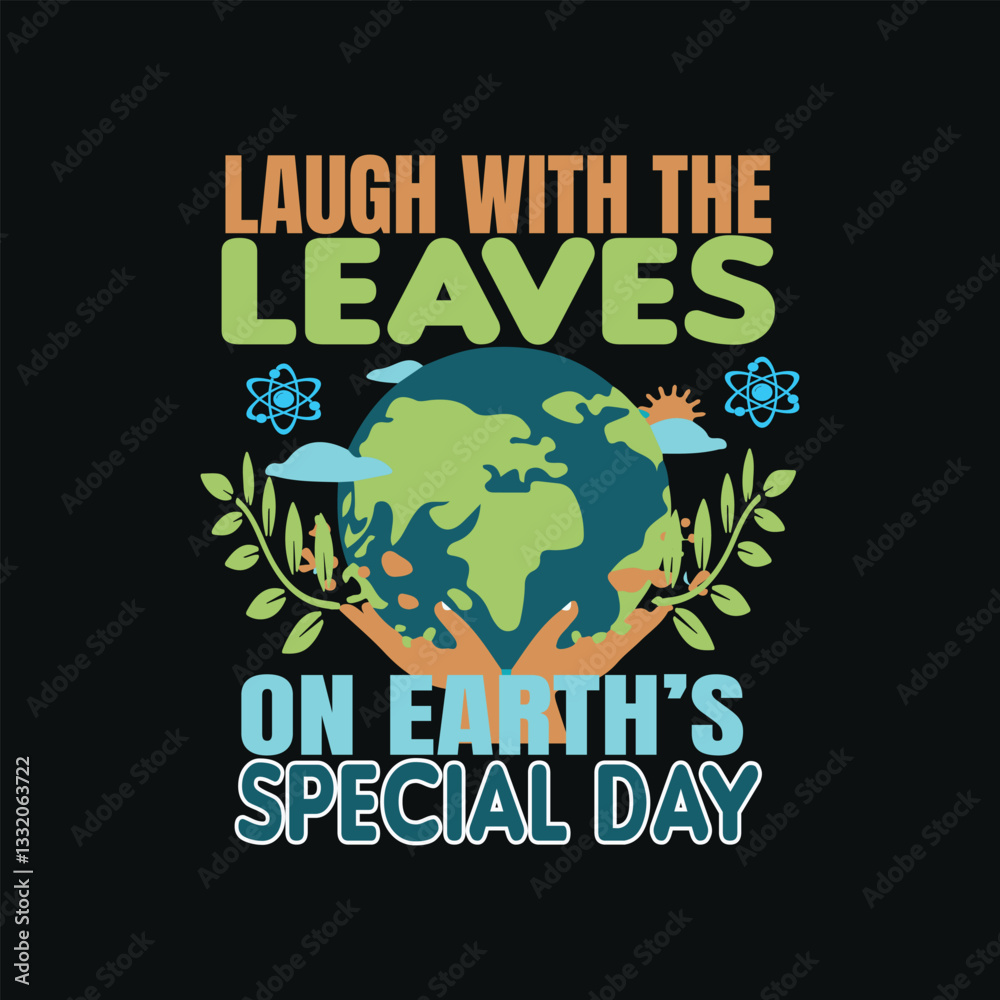 Naklejka premium LAUGH WITH THE LEAVES ON EARTH'S SPECIAL DAY- INTERNATIONAL EARTH DAY T-SHIRT DESIGN
