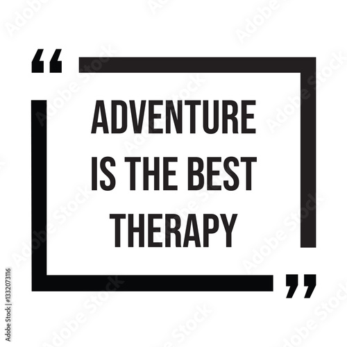 Adventure is the best therapy inspirational design quote, motivational quotes, typography illustration lettering quotes