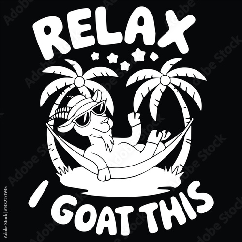 Relax I goat this graphic design for Goat lovers