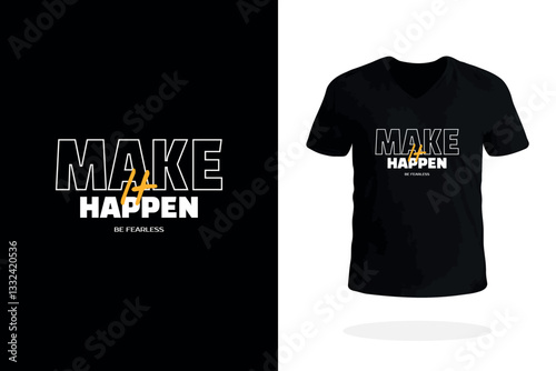 Make It Happen T-Shirt Design