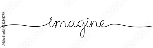 Imagine inscription continuous one line drawing with word. Minimalistic drawing of phrase illustration.