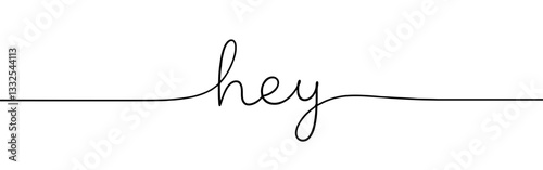 Hey greeting inscription continuous one line drawing with word. Minimalistic drawing of phrase illustration.