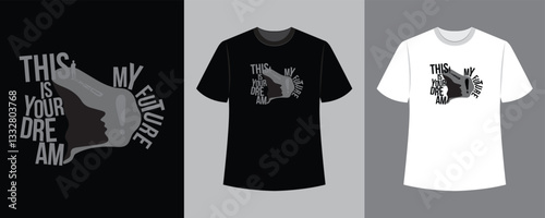 this is your dream and my future text vector art t-shirt design idea illustration