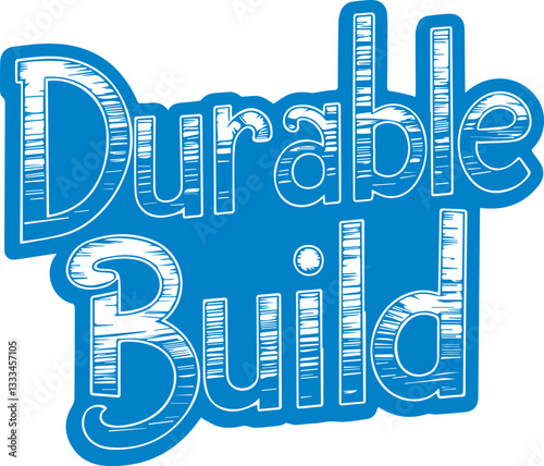Durable Build.