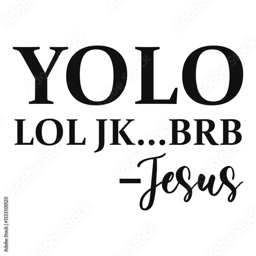 Yolo lol jk BRB Jesus Svg