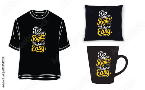 Do what is right, not what is easy - motivational t-shirt design.