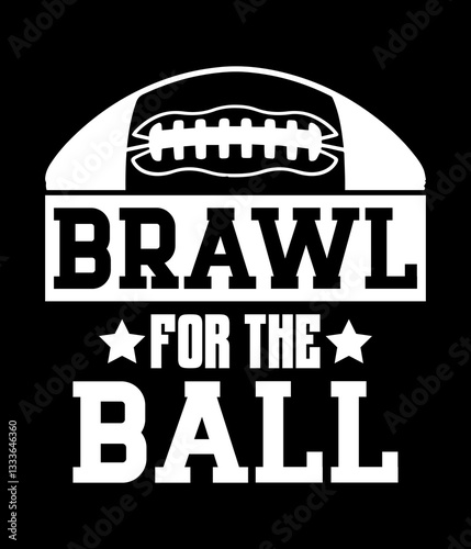 Brawl for the ball - Custom Printable Design Cut File for Cricut and Silhouette – Instant Download for DIY Projects