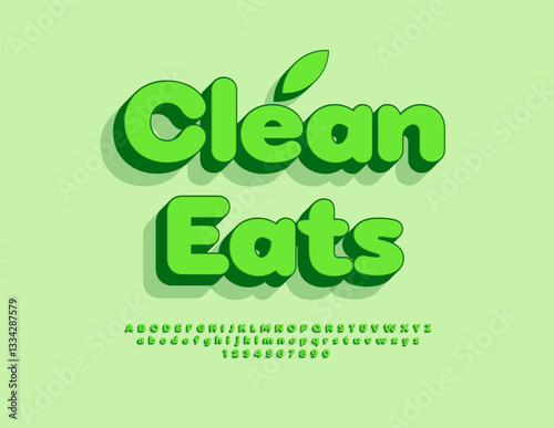Vector Ecologic concept Clean Eating. 3D Green Bright Font. Creative Alphabet Letters and Numbers set.