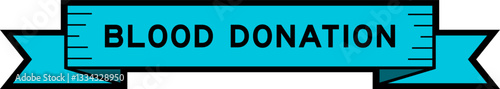 Ribbon label banner with word blood donation in blue color on white background