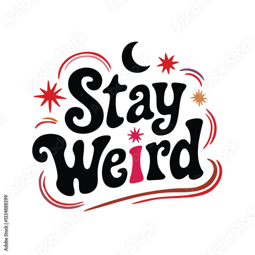 Stay weird, a message