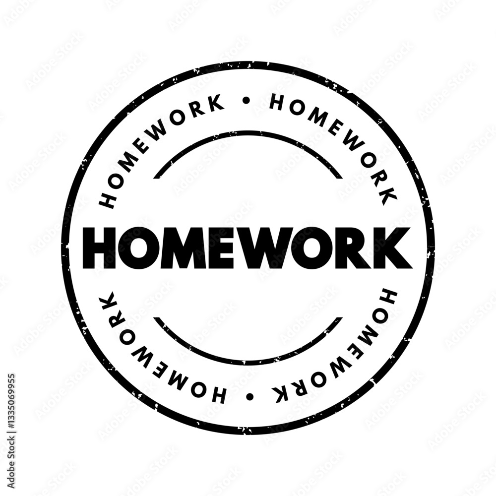 Homework - tasks that are given to be completed outside of regular working or learning hours, text concept stamp Homework - tasks that are given to be completed outside of regular working or learning hours, text concept stamp