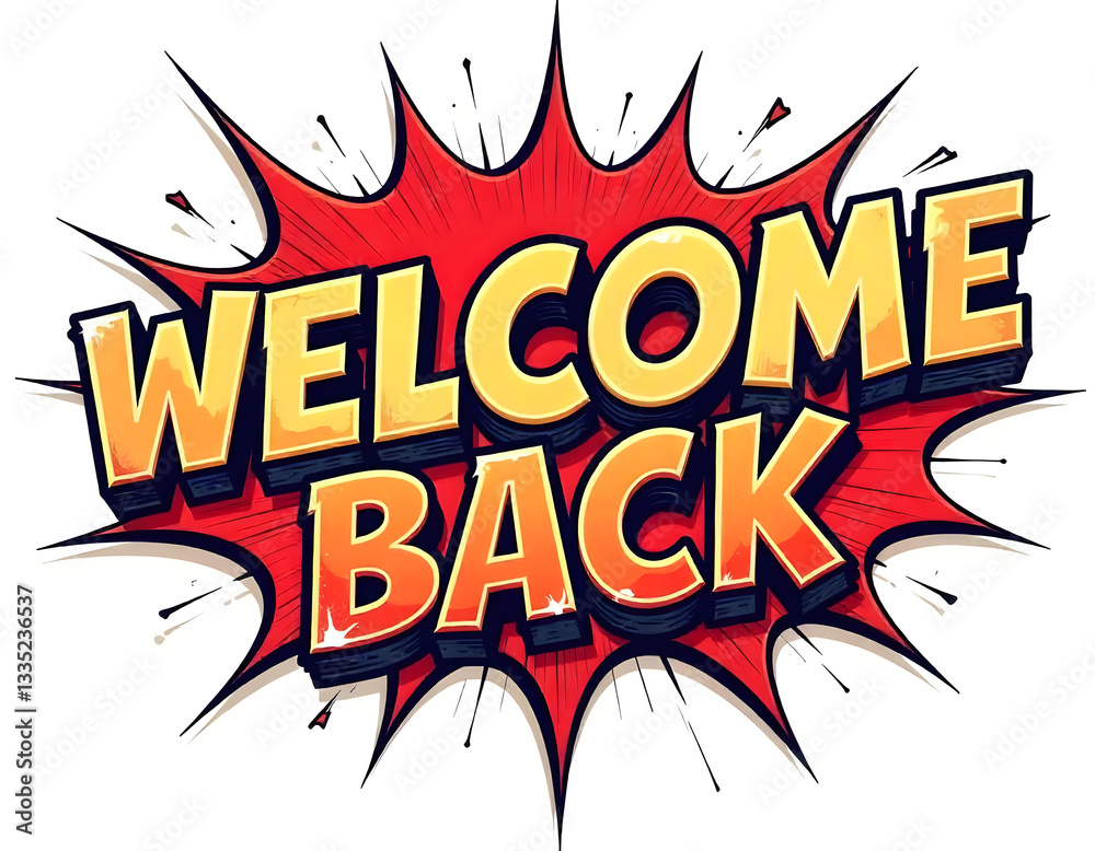 welcome back lettering design, wording text, Pop art Vector illustration, abstract background, Colorful word graffiti with splash background, relax welcome back lettering design, wording text, Pop art Vector illustration, abstract background, Colorful word graffiti with splash background, relax