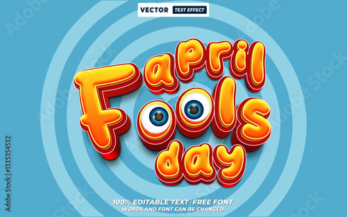 April fools day editable 3d vector text style effect. April fools day event poster design with comedy eye vector.