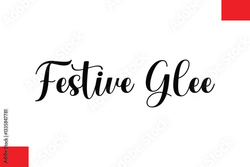 Festive Glee Christmas Quote Cursive Text Lettering Typography