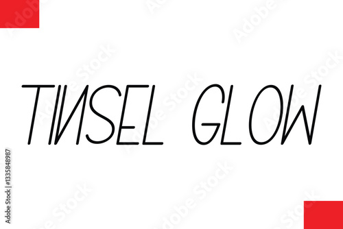 Tinsel Glow Christmas Saying Cursive Typography Text Lettering