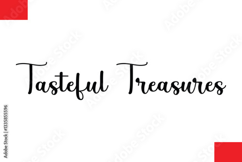 Tasteful Treasures Modern Typography Text Quote Food Slogan Phrase