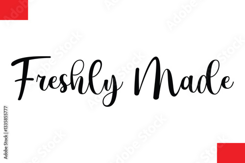 Freshly Made Modern Cursive Hand Lettering Typography Food Quote Phrase