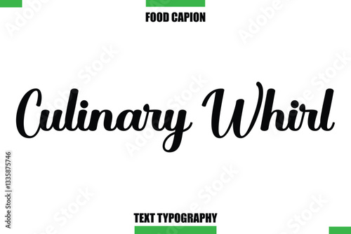 Culinary Whirl Text Typography Food Quote Caption