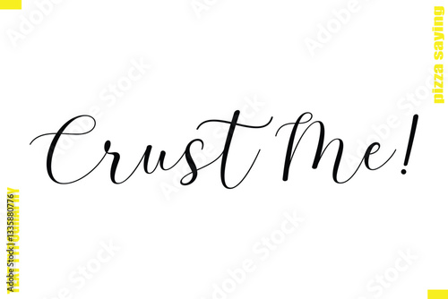 Crust Me! Modern Typography Hand Lettering Text Pizza Slogan Quote