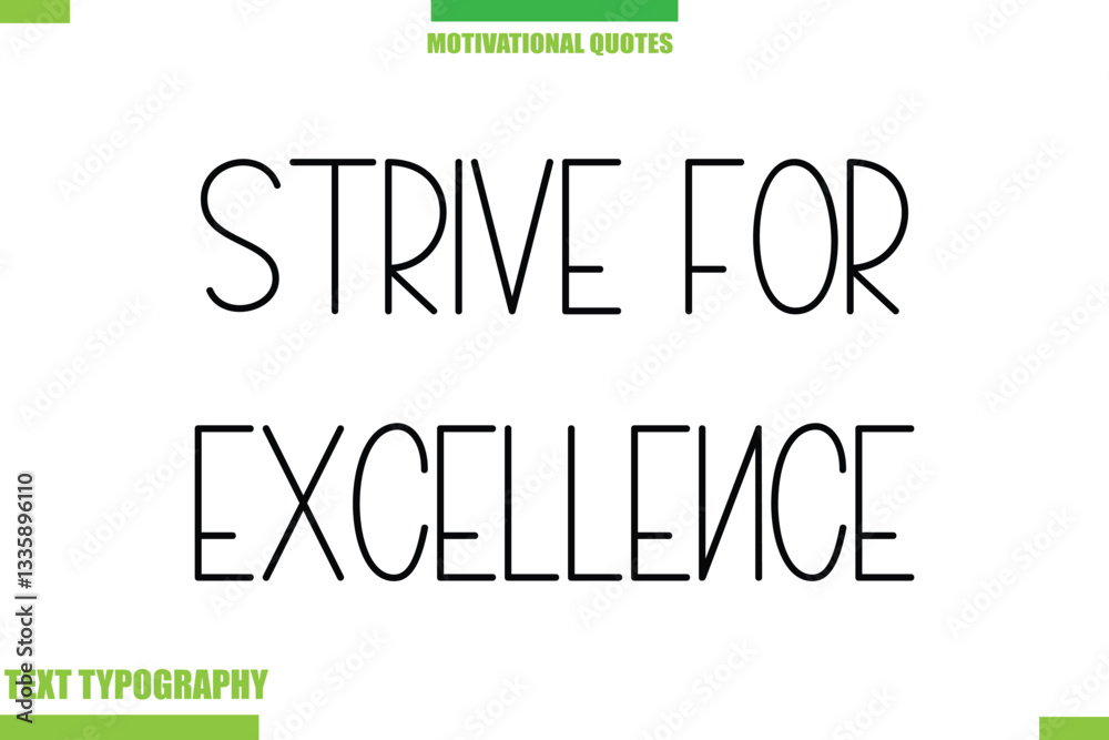 Fototapeta premium Strive For Excellence Stylish Typography Text Motivational Quotes