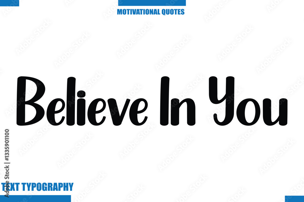 Believe In You Motivational Caption In Cursive Text Typography Believe In You Motivational Caption In Cursive Text Typography