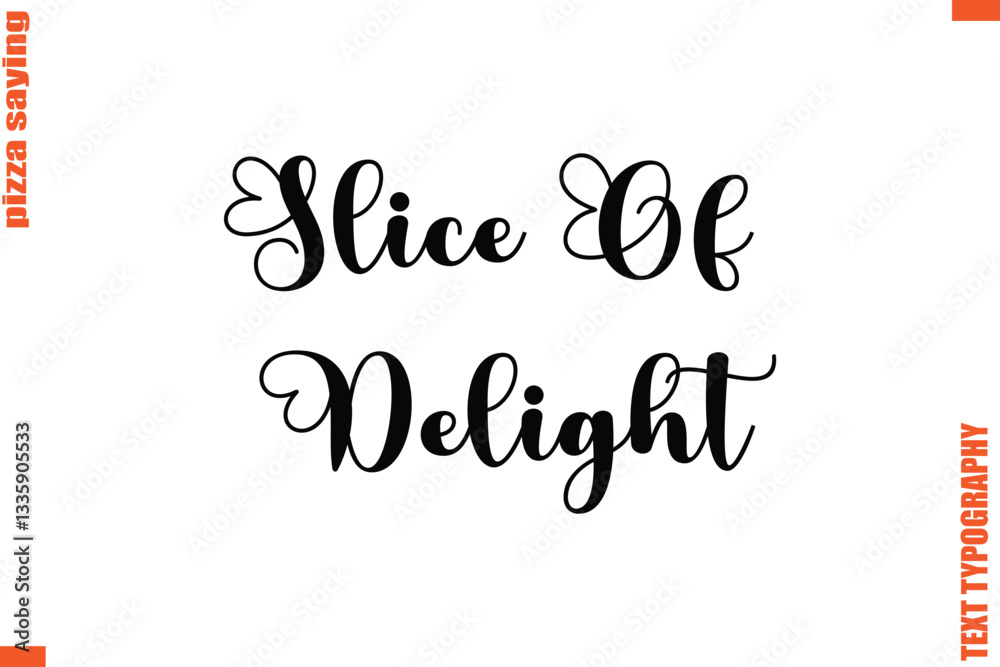 Slice Of Delight Quote in Cursive Text Typography Lettering Slice Of Delight Quote in Cursive Text Typography Lettering