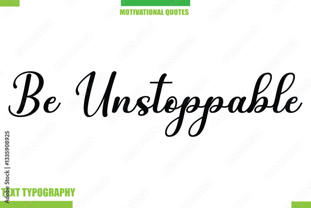 Fototapeta premium Be Unstoppable Stylish Typography Text Motivational Quotes