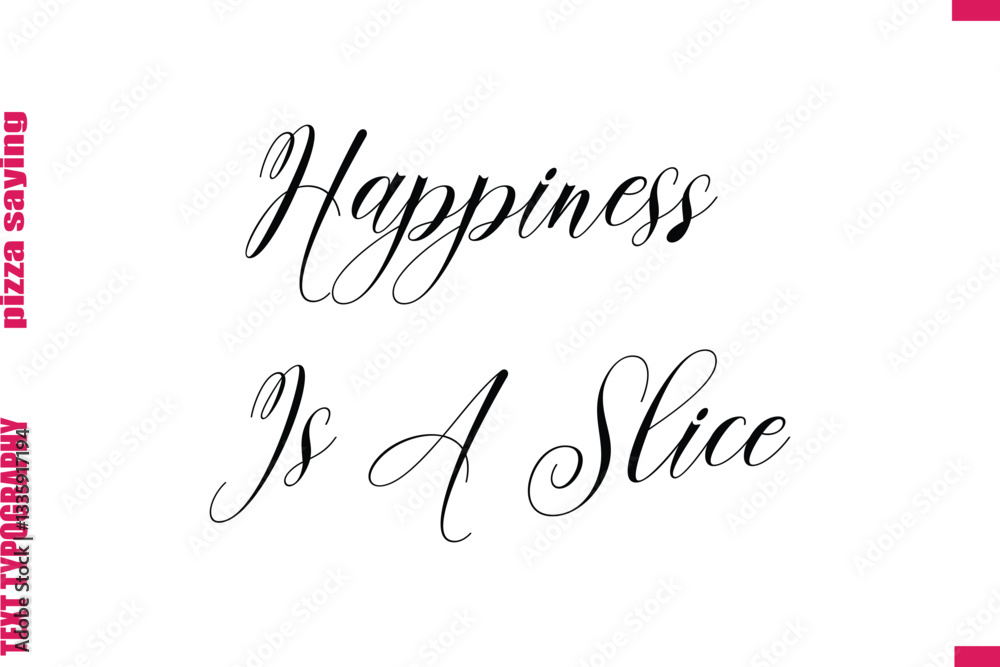 Happiness Is A Slice Cursive Modern Calligraphy Text Pizza Caption Happiness Is A Slice Cursive Modern Calligraphy Text Pizza Caption